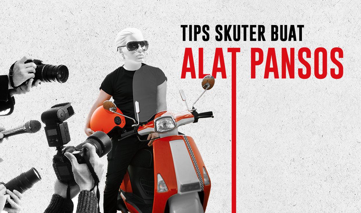 Tips Skuter Buat Alat Pansos